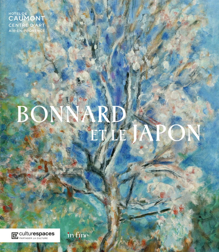 BONNARD ET LE JAPON - Isabelle Cahn, Brigitte Koyama-Richard, TOSHIKO KAWAKANE, SANDRA GIANFREDA, Mathias Chivot, Marina FERRETTI, Véronique Serrano - IN FINE