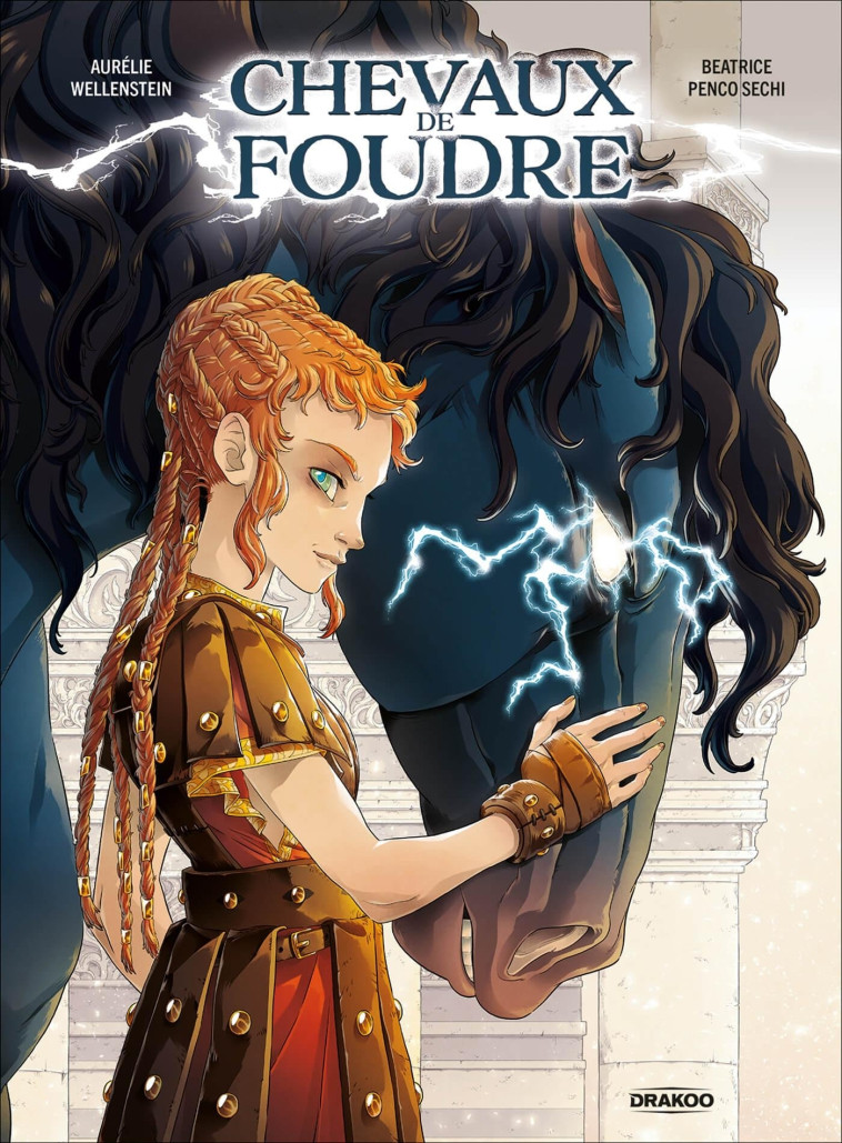Chevaux de foudre - histoire complète - Aurelie Wellenstein, Beatrice Penco Sechi - DRAKOO