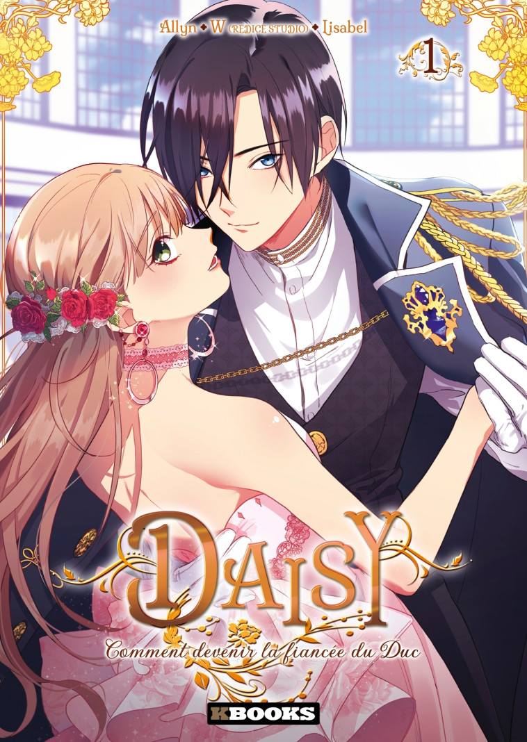 Daisy - Comment devenir la fiancée du Duc T01 - W(Redicestudio) W(Redicestudio), Lisabel Lisabel, Yuzu Yuzu, Allyn Allyn,  W(Redicestudio),  Lisabel,  Yuzu,  Allyn,  W(Redicestudio),  Lisabel,  Yuzu,  Allyn - KBOOKS