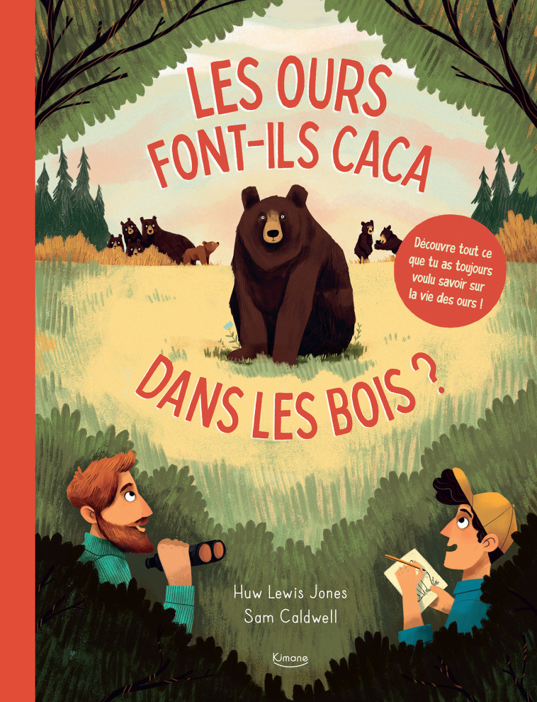 Les Ours font-ils caca dans les bois ? - Huw LEWIS JONES, Sam Caldwell, Huw LEWIS JONES, Sam Caldwell,  Collectif - KIMANE