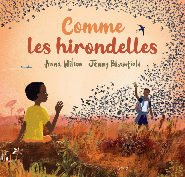 Comme les hirondelles - Anna WILSON, Jenny BLOOMFIELD - KIMANE