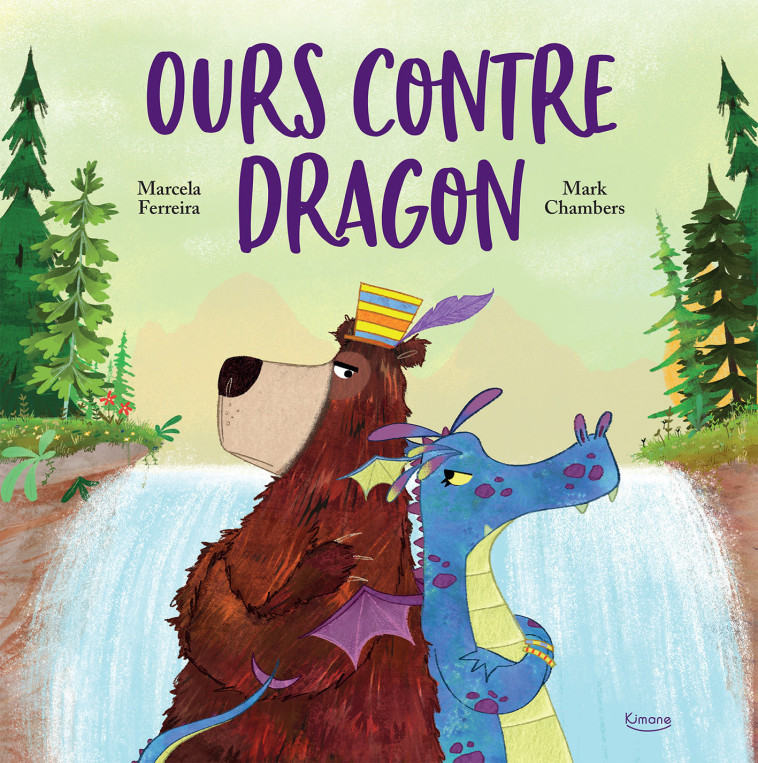 Ours contre dragon - Mark Chambers, Mark Chambers, Marcela FERREIRA - KIMANE