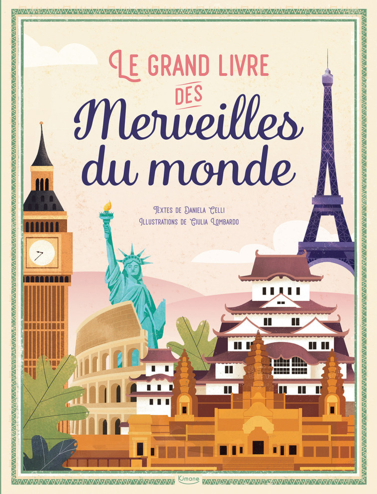 Le Grand livre des merveilles du monde - Giulia Lombardo, Daniela Celli, Daniela Celli, Giulia Lombardo - KIMANE