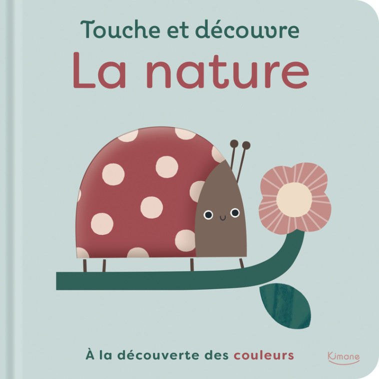 Touche et découvre - La nature - Rhiannon FINDLAY,  Mini magique studio - KIMANE