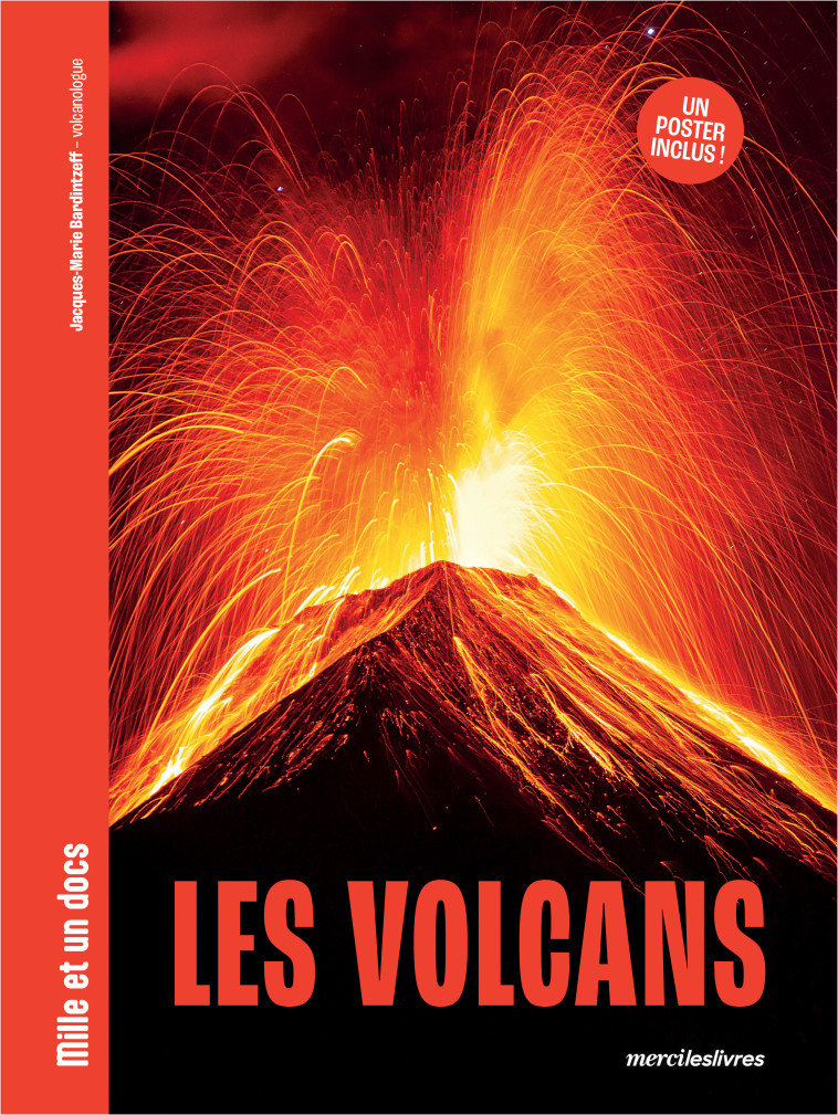Les Volcans - Mille et un docs - Jacques-Marie Bardintzeff, Jacques-Marie Bardintzeff - MERCILESLIVRES