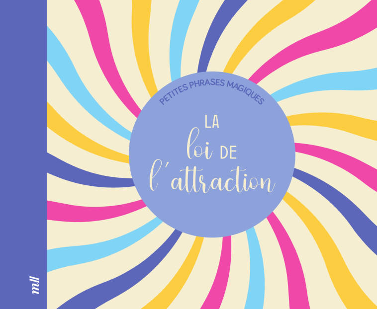 La Loi de l'attraction - Petites phrases magiques -  Collectif - MERCILESLIVRES