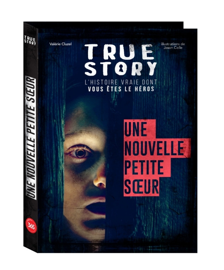 True story - Frissons - Une nouvelle petite soeur, livre dont vous êtes le héros adulte - Valérie Cluzel, Jason Colle, Valérie Cluzel, Jason Colle - 365 PARIS