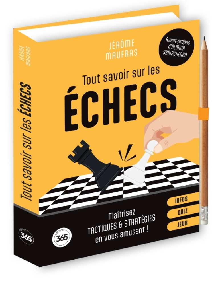 Tout savoir sur les échecs - Jérôme Maufras, Jérôme Maufras - 365 PARIS