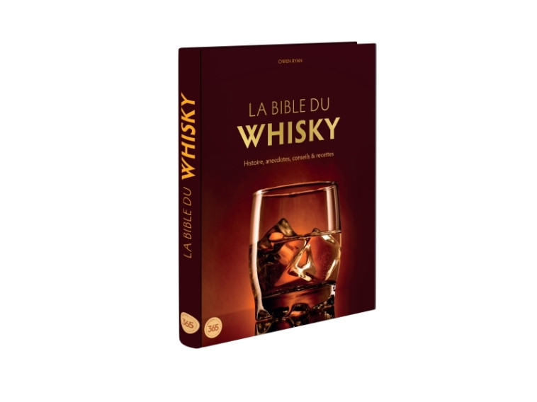 La bible du whisky - Owen Ryan, Owen Ryan - 365 PARIS