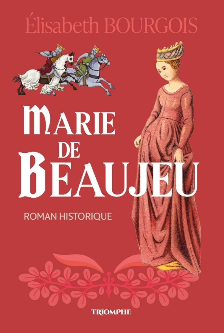 Marie de Beaujeu - Elisabeth Bourgois - TRIOMPHE