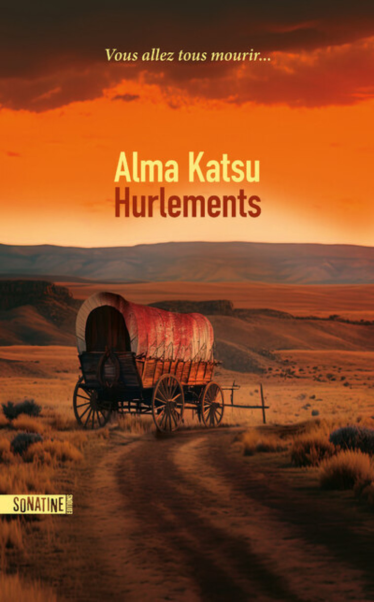 Hurlements - Alma Katsu, Nadège Dulot, Alma Katsu, Nadège Dulot - SONATINE