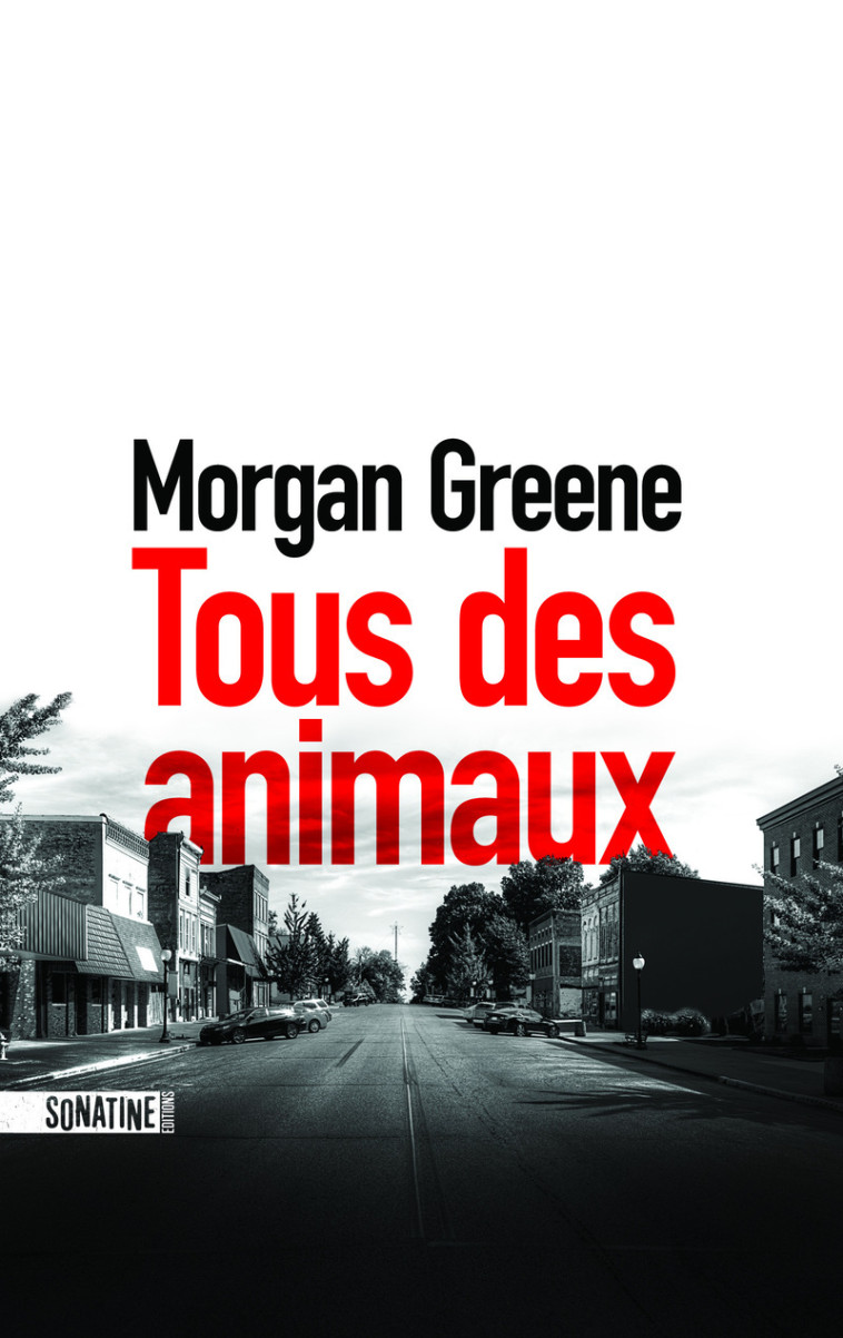 Tous des animaux - Morgan Greene, Morgan Greene, Nathalie Peronny - SONATINE