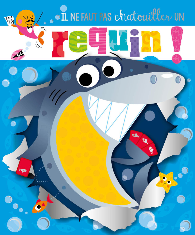IL NE FAUT PAS CHATOUILLER UN... REQUIN - Rosie Greening, Stuart Lynch, Rosie Greening, Stuart Lynch - 1 2 3 SOLEIL