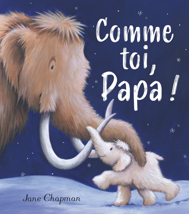COMME TOI, PAPA ! - Jane Chapman, Jane Chapman - 1 2 3 SOLEIL