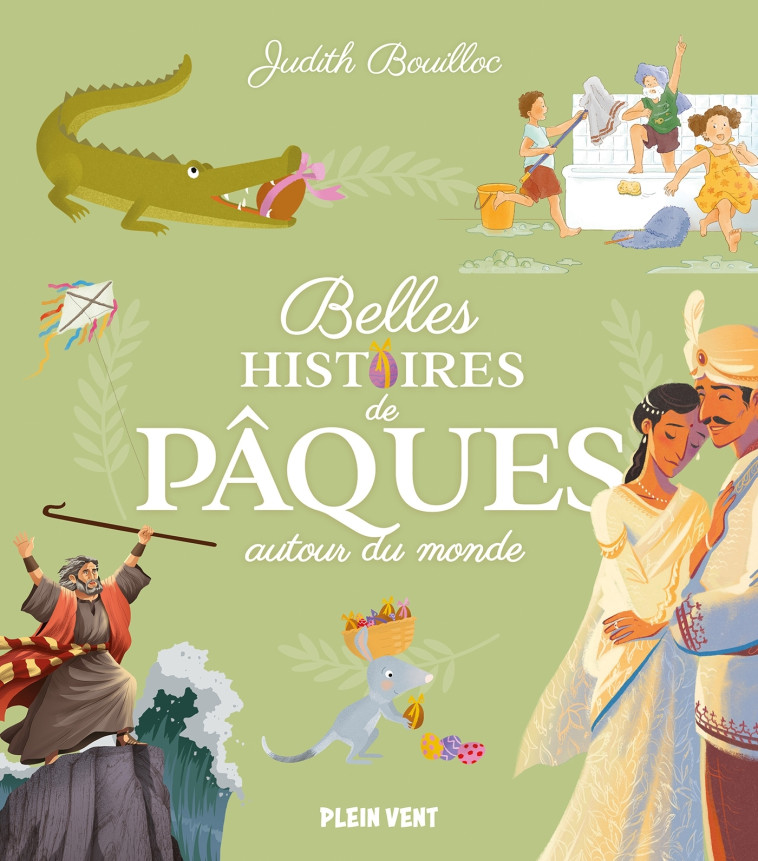 Belles histoires de Pâques autour du monde - Judith Bouilloc, Cécile Guinement, David Cleves, Clémence MEYNET  , Fachri Maulana, Madeleine Brunelet, Thomas Teissier, Judith Bouilloc, Cécile Guinement, David Cleves, Clémence MEYNET  , Fachri Maulana, Madel