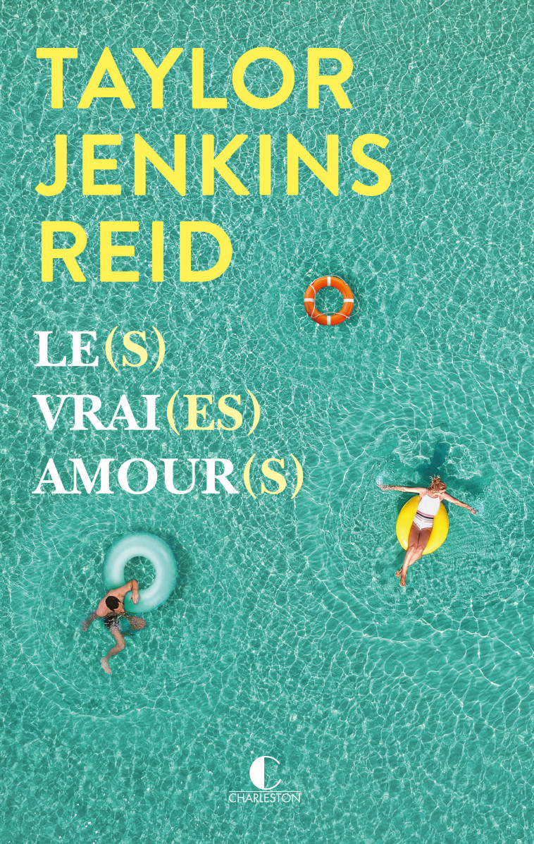 Le(s) vrai(es) amour(s) - Taylor Jenkins Reid, Marie Chivot-Buhler - CHARLESTON