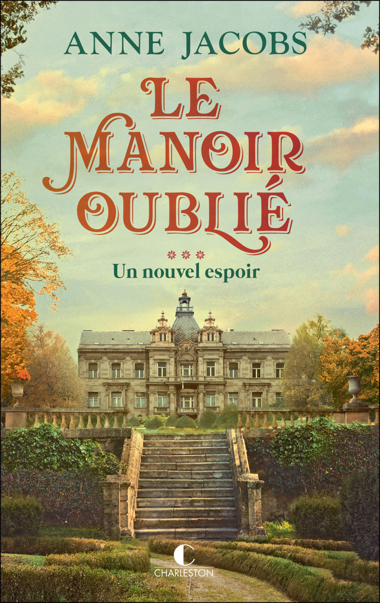 Le manoir oublié Tome 3 - Un nouvel espoir - Anne Jacobs, Corinna Gepner, Anne Jacobs, Corinna Gepner - CHARLESTON