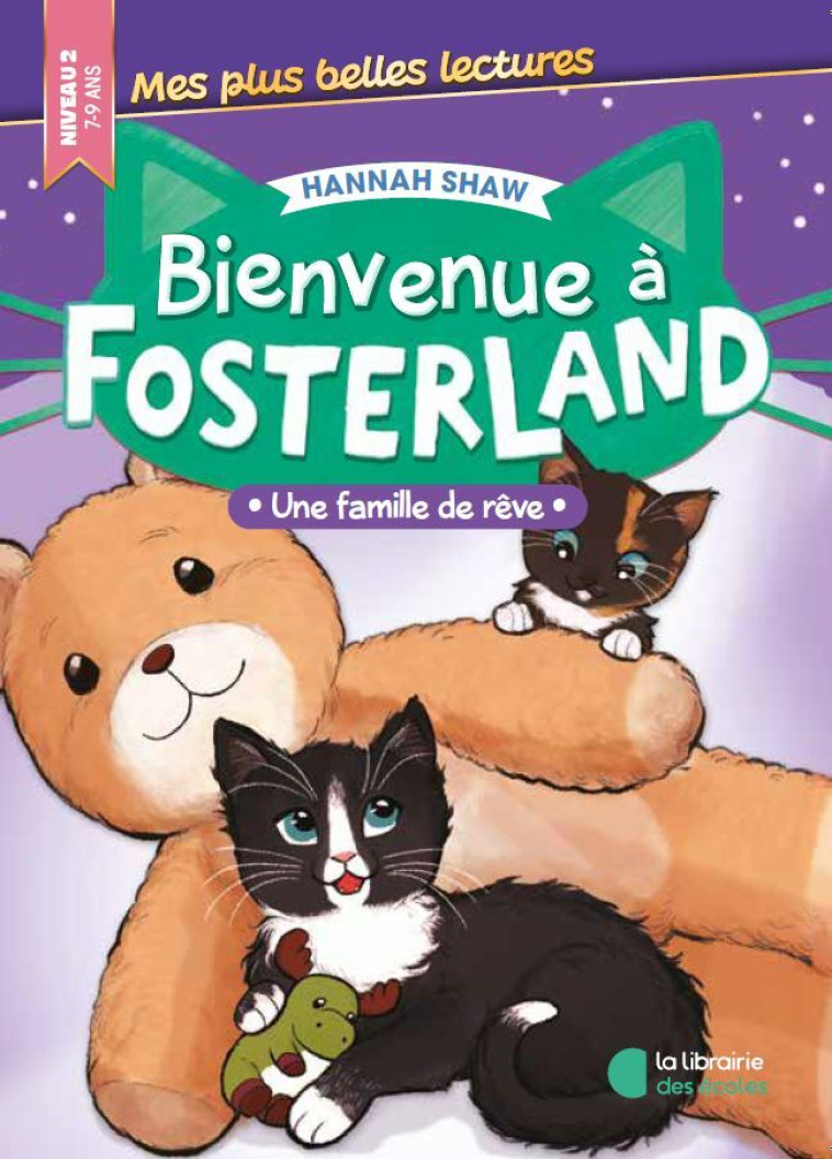 Bienvenue à Fosterland ! - Une famille de rêve - Hannah Shaw, Hannah Shaw - LIB DES ECOLES