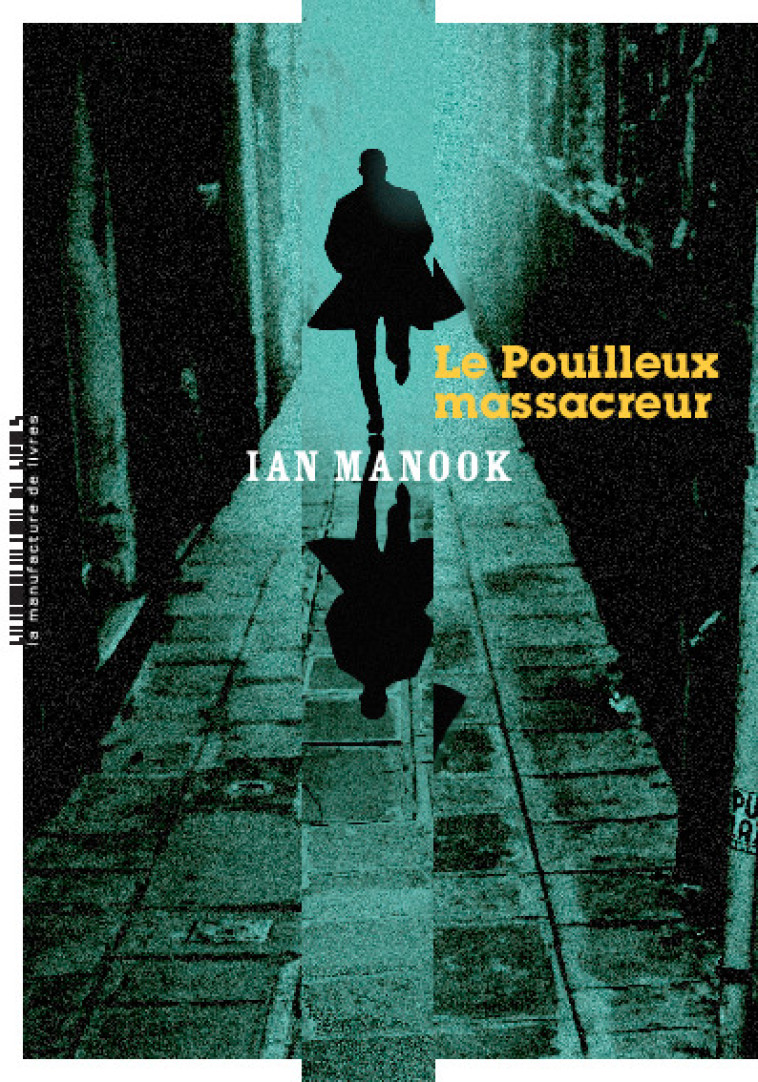 Le pouilleux massacreur - Ian Manook, Ian Manook - MANUFACTURE LIV