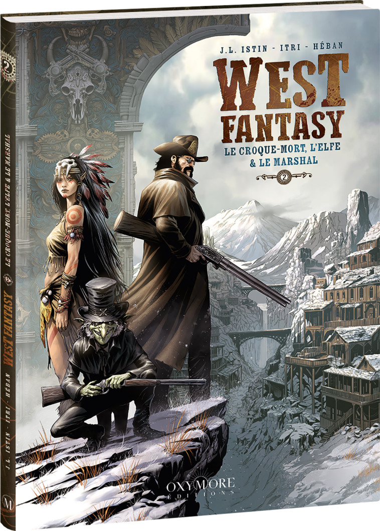 West Fantasy - Tome 2 - Marco Itri, Jean-Luc Istin,  J.L. Istin, Marco Itri,  J.L. Istin - OXYMORE
