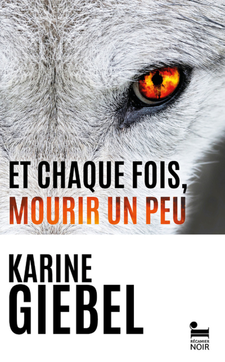 Et chaque fois, mourir un peu - Livre 1 Blast - Karine Giebel, Karine Giebel - RECAMIER