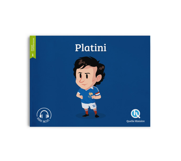 Platini - Julie Gouazé, Bruno Wennagel, Mathieu Ferret, Julie Gouazé, Bruno Wennagel, Mathieu Ferret - QUELLE HISTOIRE