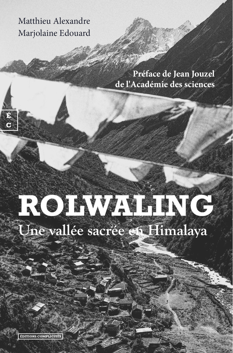 ROLWALING : UNE VALLEE SACREE DE L'HIMALAYA -  EDOUARD MARJOLAINE,  EDOUARD MARJOLAINE - COMPLICITES