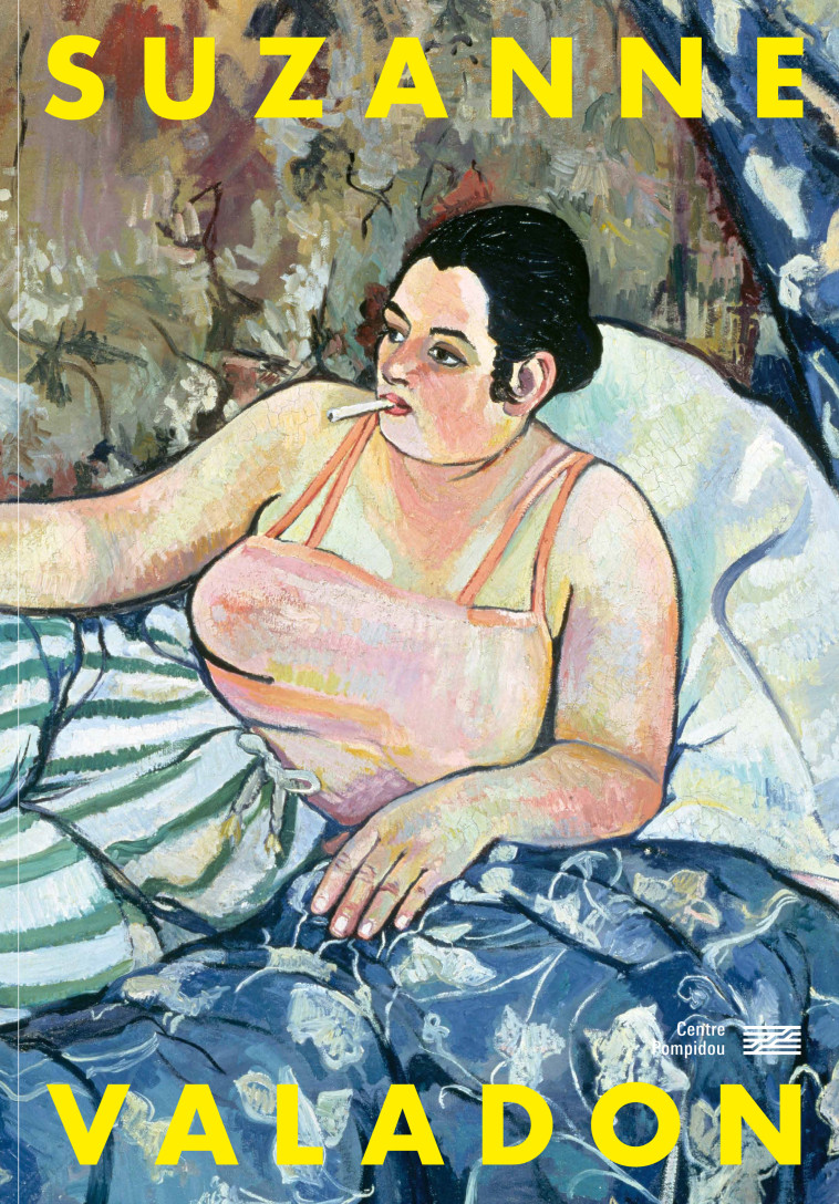 Suzanne Valadon - Catalogue de l'exposition -  Rey xavier/ernoult nathalie, Nathalie Ernoult, Xavier Rey, Chiara Parisi, Nathalie Ernoult, Xavier Rey, Chiara Parisi - CENTRE POMPIDOU