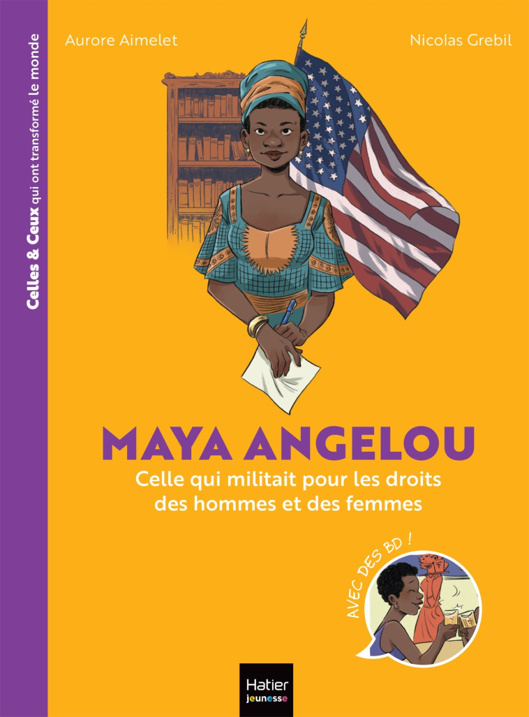 Celles et ceux qui ont transformé le monde - Maya Angelou - Aurore Aimelet, Nicolas Grebil - HATIER JEUNESSE