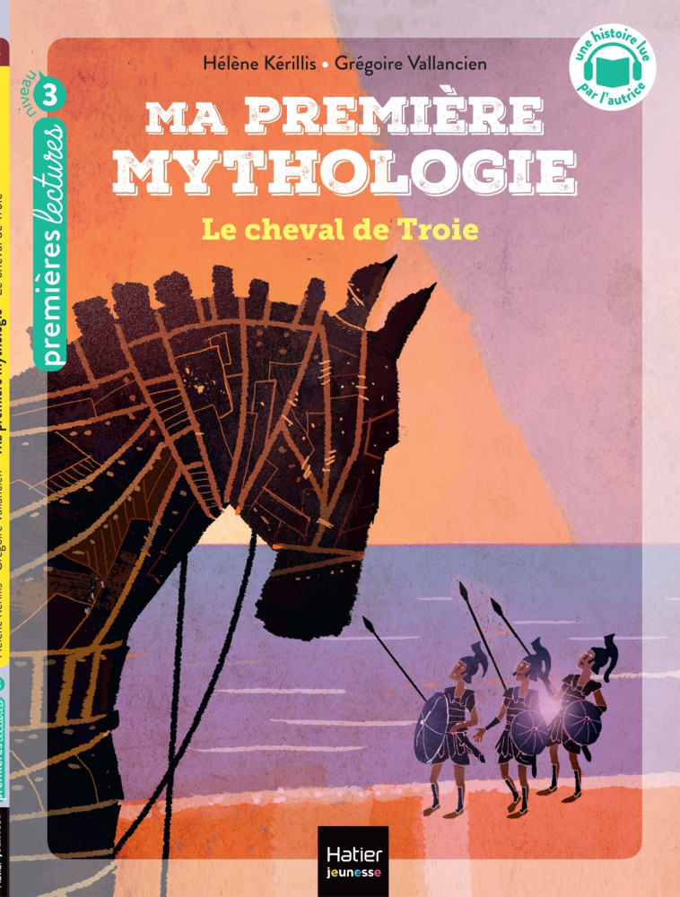 Ma première mythologie - Le cheval de Troie CP/CE1 6/7 ans - Hélène Kerillis, Grégoire Vallancien - HATIER JEUNESSE