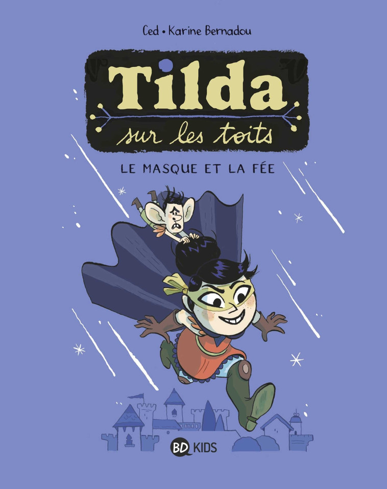Tilda sur les toits, Tome 01 - Karine Bernadou, Cédric Asna - MILAN