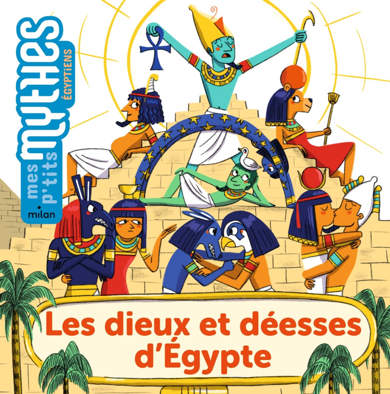 Les dieux et déesses d'Égypte - Prune Mahésine Prune Mahésine, Mélanie Roubineau - MILAN