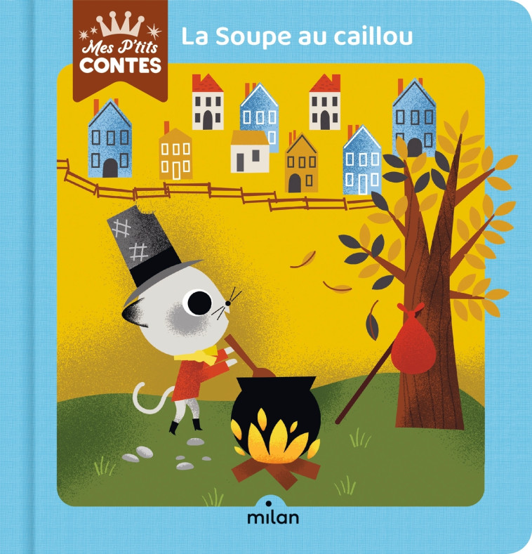La soupe au caillou - Agnès Cathala, Daniel Roode - MILAN