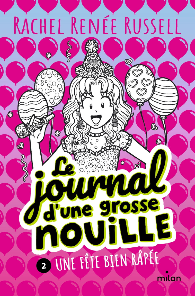 Le journal d'une grosse nouille, Tome 02 - Virginie Cantin-Sablé, Rachel Renée Russell, Rachel Renée Russell, Virginie Cantin-Sablé - MILAN