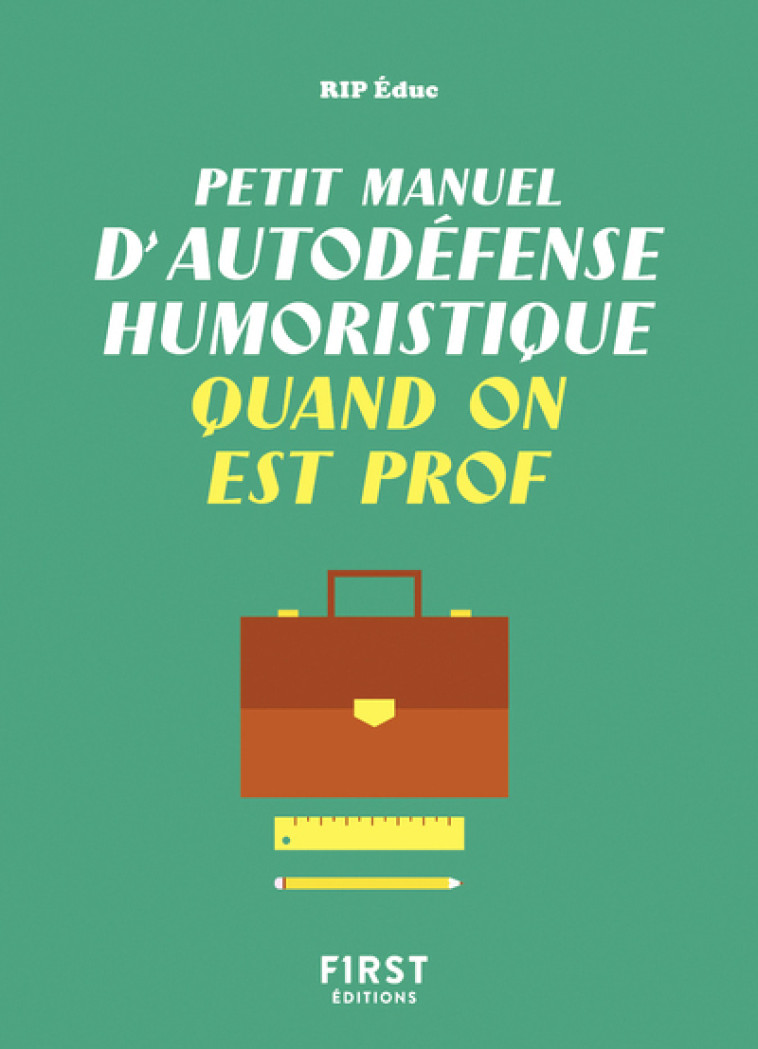 Petit manuel d'autodéfense humoristique quand on est prof - Rip Educ, Rip Educ - FIRST