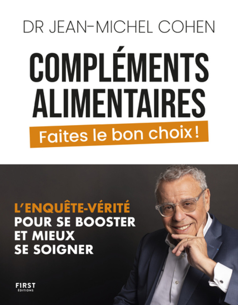 Compléments alimentaires, faites le bon choix ! - Jean-Michel Cohen, Jean-Michel Cohen - FIRST