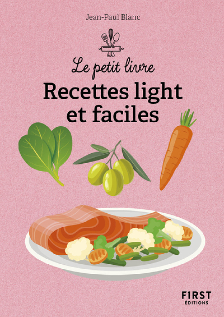 Le Petit livre - Recettes light et faciles, 2e éd - Jean-Paul Blanc - FIRST