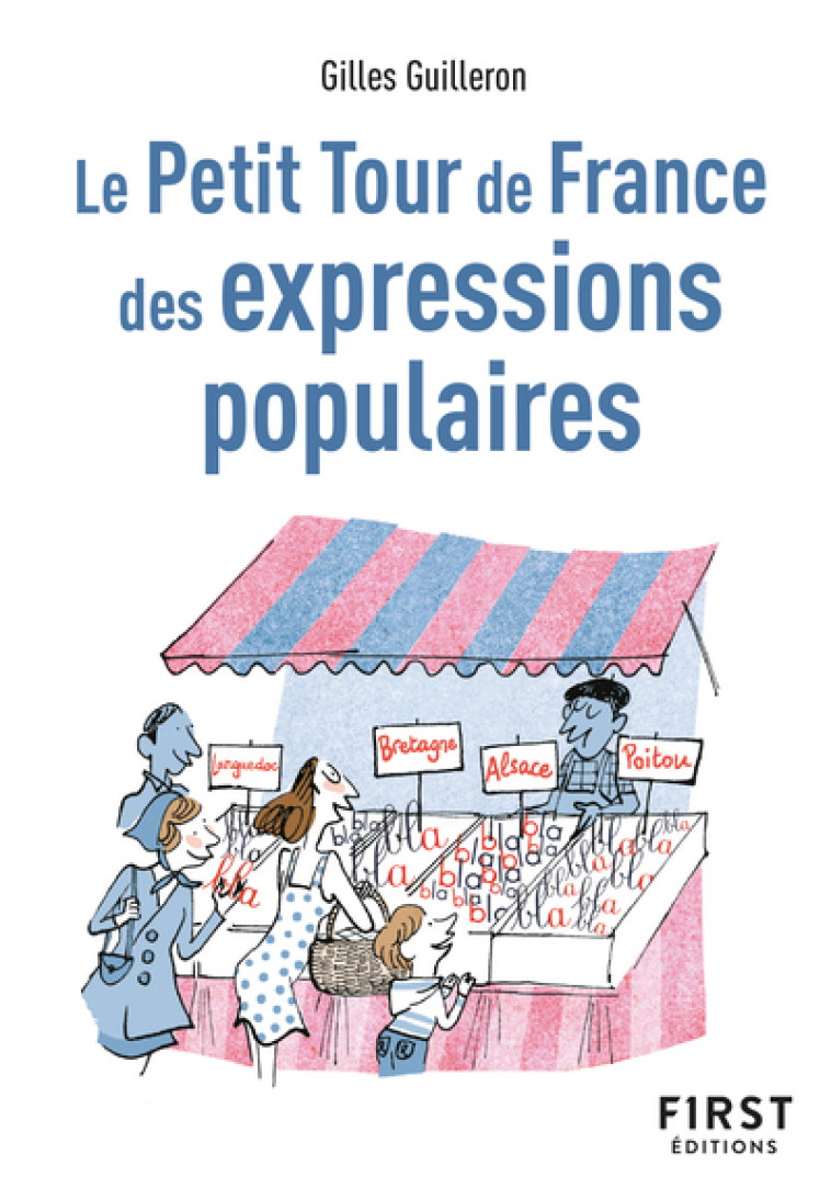 Le Petit Tour de France des expressions populaires, 2e éd - Gilles Guilleron - FIRST