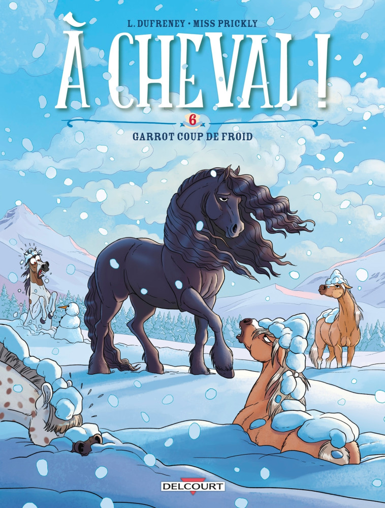 À cheval ! T06. Garrot coup de froid ! - Laurent Dufreney, Miss Prickly Miss Prickly, Paillat Paillat, Laurent Dufreney,  Miss Prickly,  Paillat - DELCOURT