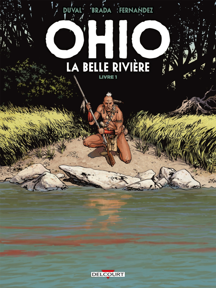 Ohio - La Belle Rivière T01 - Brada Brada, Fred Duval,  Brada - DELCOURT