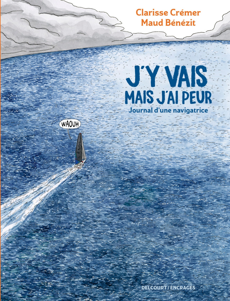 J'y vais mais j'ai peur - Clarisse Cremer, Maud Bénézit, Clarisse Cremer, Maud Bénézit - DELCOURT