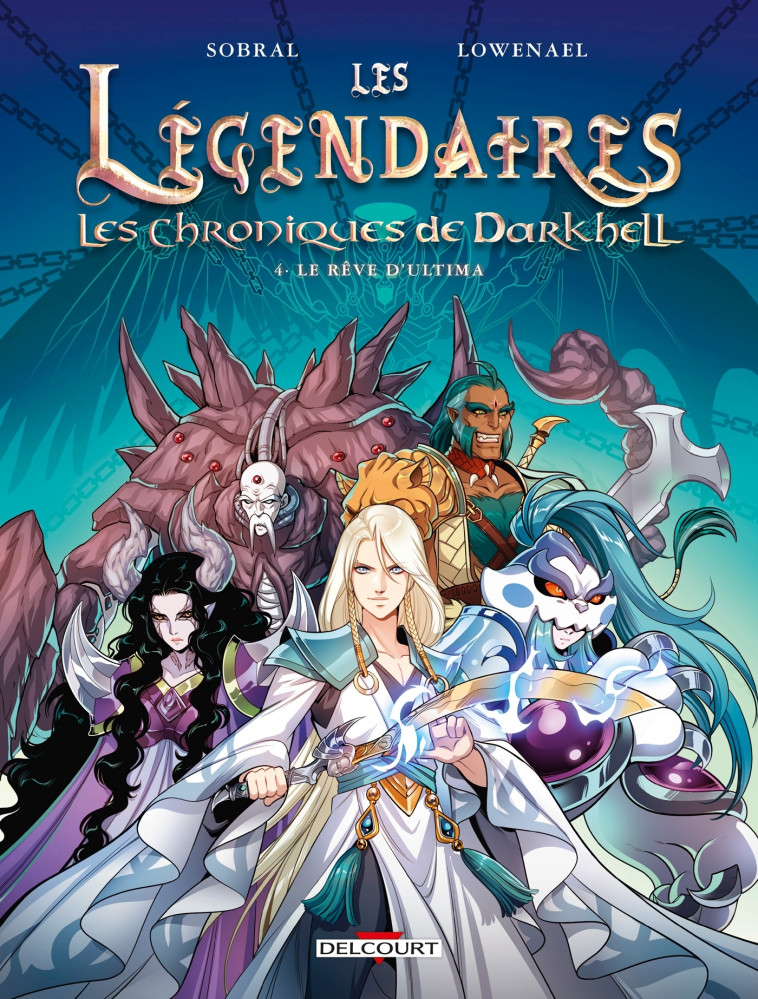 Les Légendaires - Les Chroniques de Darkhell T04 - Patrick Sobral, Lowenael Lowenael, Patrick Sobral,  Lowenael - DELCOURT