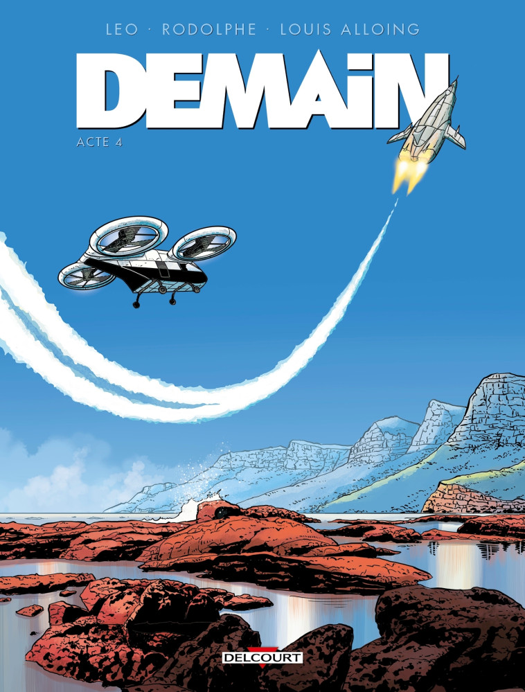 Demain T04 - LEO LEO, Rodolphe Rodolphe, Louis Alloing,  Leo,  Rodolphe,  Leo,  Rodolphe, Louis Alloing - DELCOURT