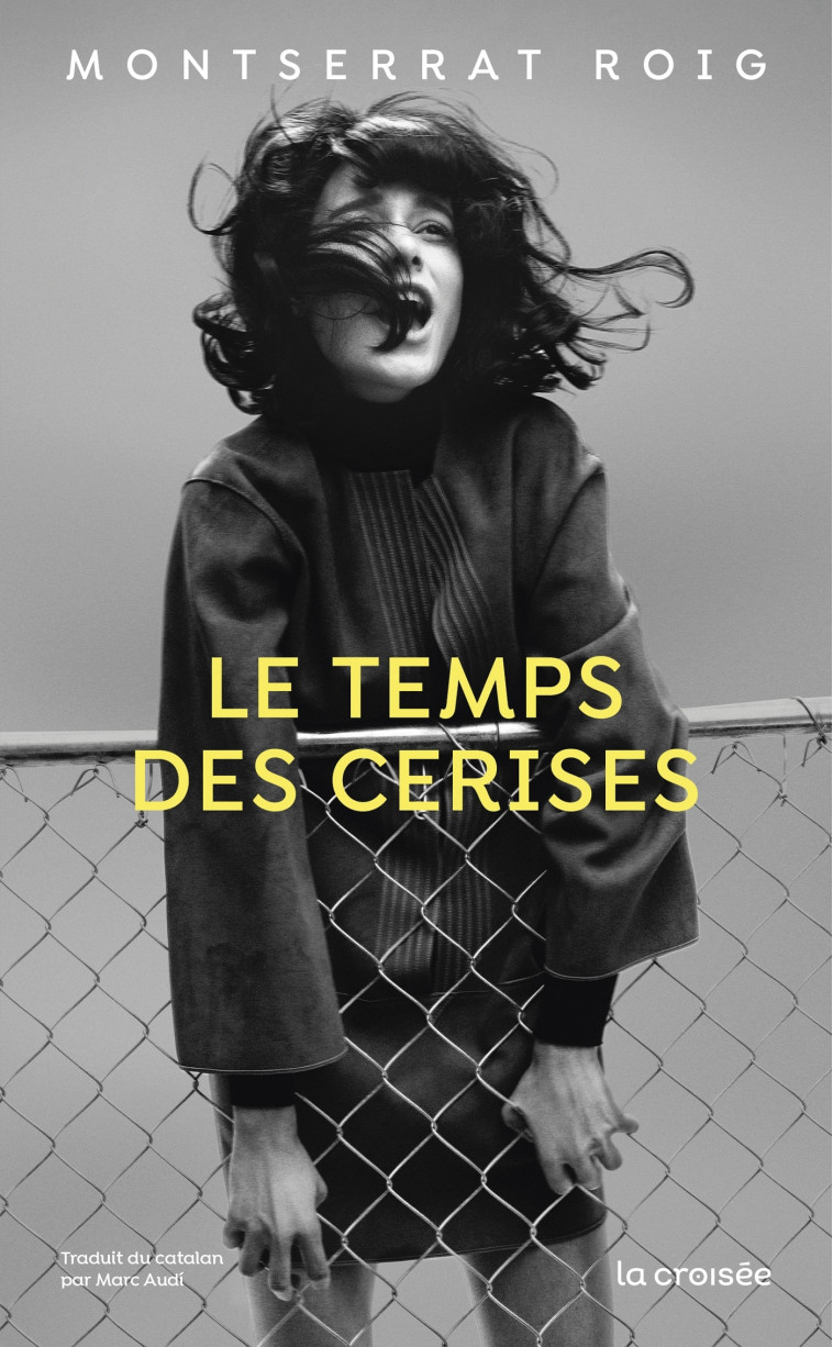 Le Temps des cerises - Montserrat Roig, Marc Audi - LA CROISEE