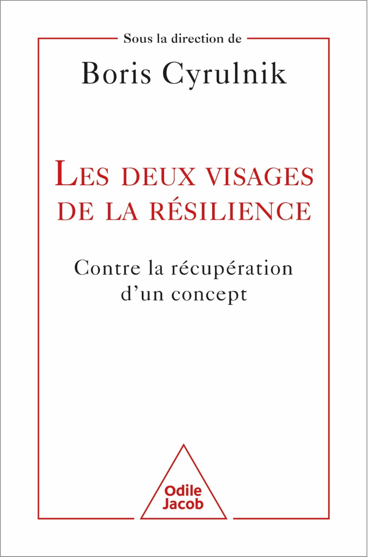 Les deux visages de la résilience - Boris CYRULNIK Boris CYRULNIK,  Boris CYRULNIK, Boris Cyrulnik, Boris Cyrulnik - JACOB