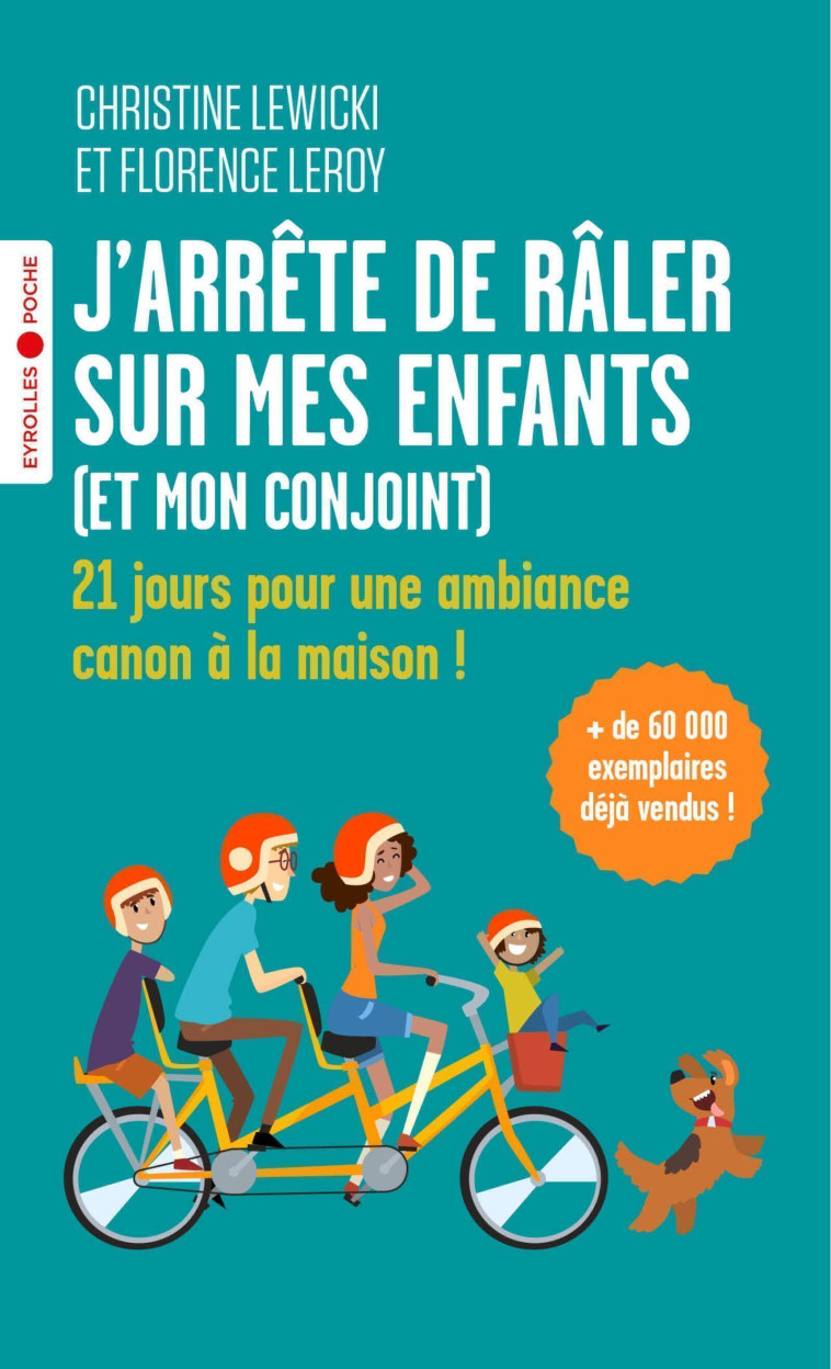 J'arrête de râler sur mes enfants (et mon conjoint) - Florence Leroy, Christine Lewicki, Florence Leroy, Christine Lewicki - EYROLLES