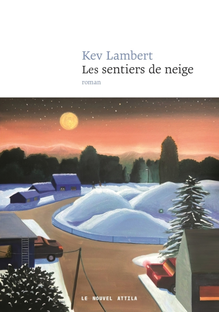 Les Sentiers de neige - Kevin Lambert, Kev Lambert, Kev Lambert - NOUVEL ATTILA