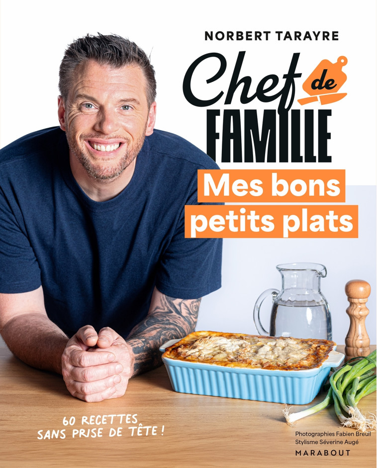 Chef de famille - Mes bons petits plats - Norbert Tarayre, Norbert Tarayre - MARABOUT
