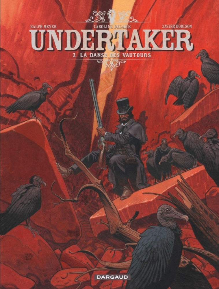 Undertaker - Tome 2 - La Danse des vautours - Dorison Xavier Dorison Xavier, Meyer Ralph Meyer Ralph, Delabie Caroline Delabie Caroline,  Dorison Xavier,  Meyer Ralph,  Delabie Caroline,  Dorison Xavier,  Meyer Ralph,  Meyer Ralph,  Delabie Caroline - DAR