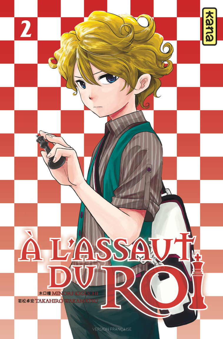 A l'assaut du roi - Tome 2 - Minori Kiguchi Minori Kiguchi, Takahiro Wakamatsu Takahiro Wakamatsu,  Minori Kiguchi,  Takahiro Wakamatsu,  Minori Kiguchi,  Takahiro Wakamatsu - KANA